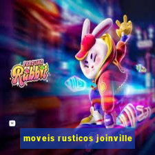 moveis rusticos joinville